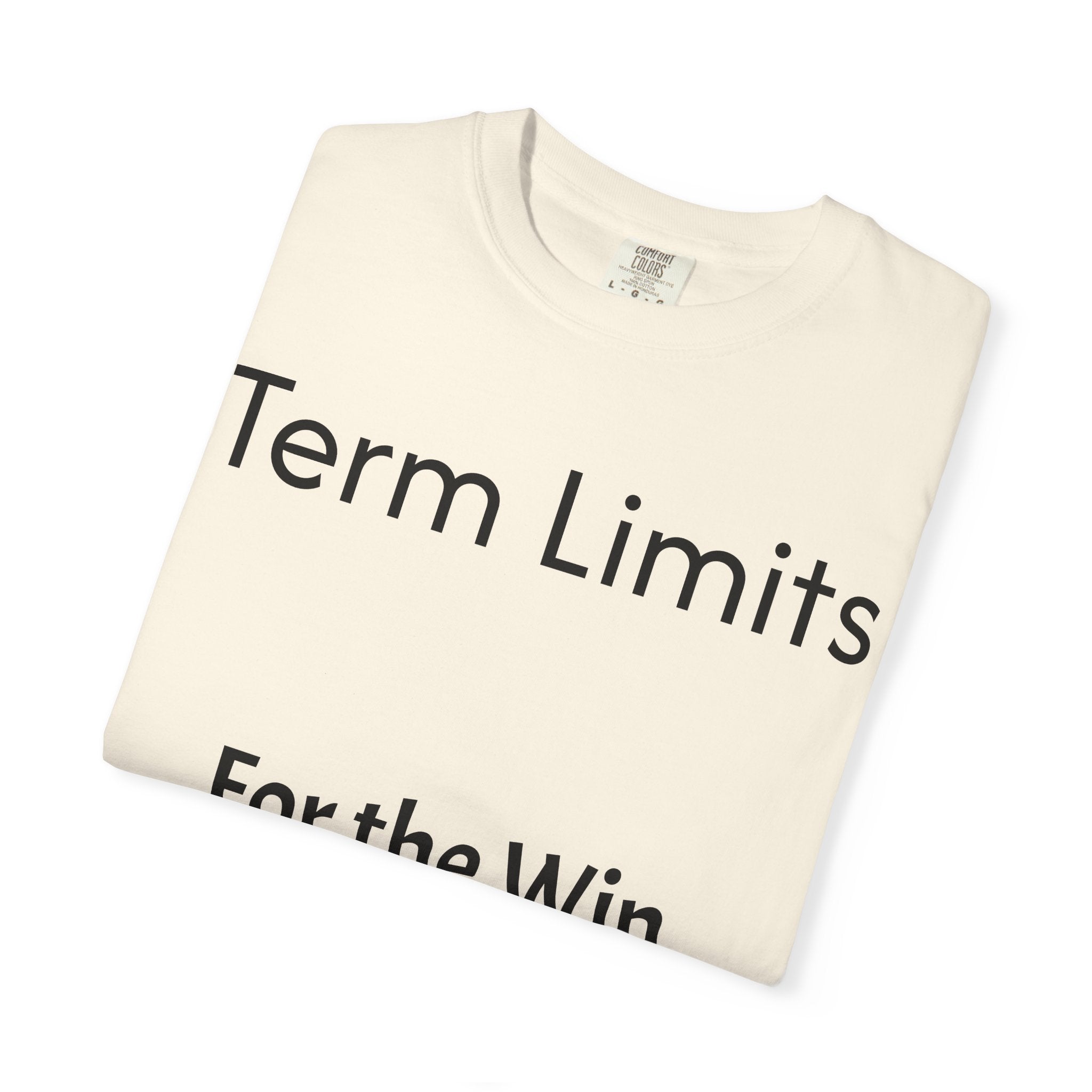 Unisex Garment-Dyed T-shirt with 'Term Limits For the Win' Design, Political Apparel, Casual Wear, Gifts for Activists, Everyday [...]