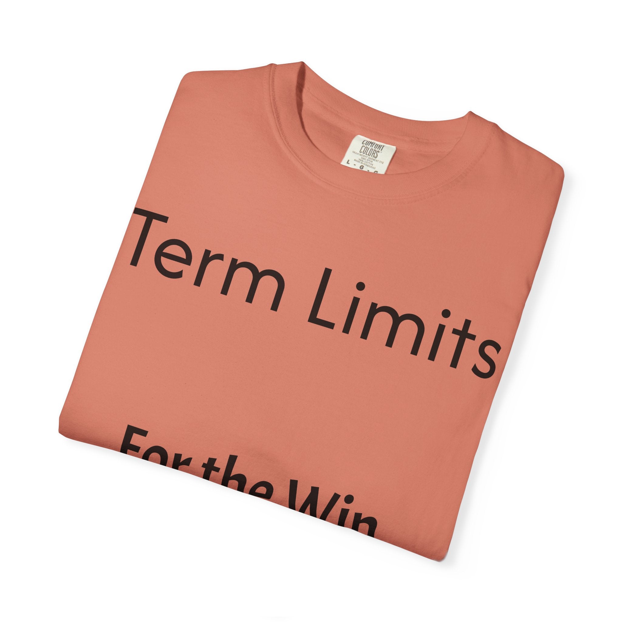 Unisex Garment-Dyed T-shirt with 'Term Limits For the Win' Design, Political Apparel, Casual Wear, Gifts for Activists, Everyday [...]