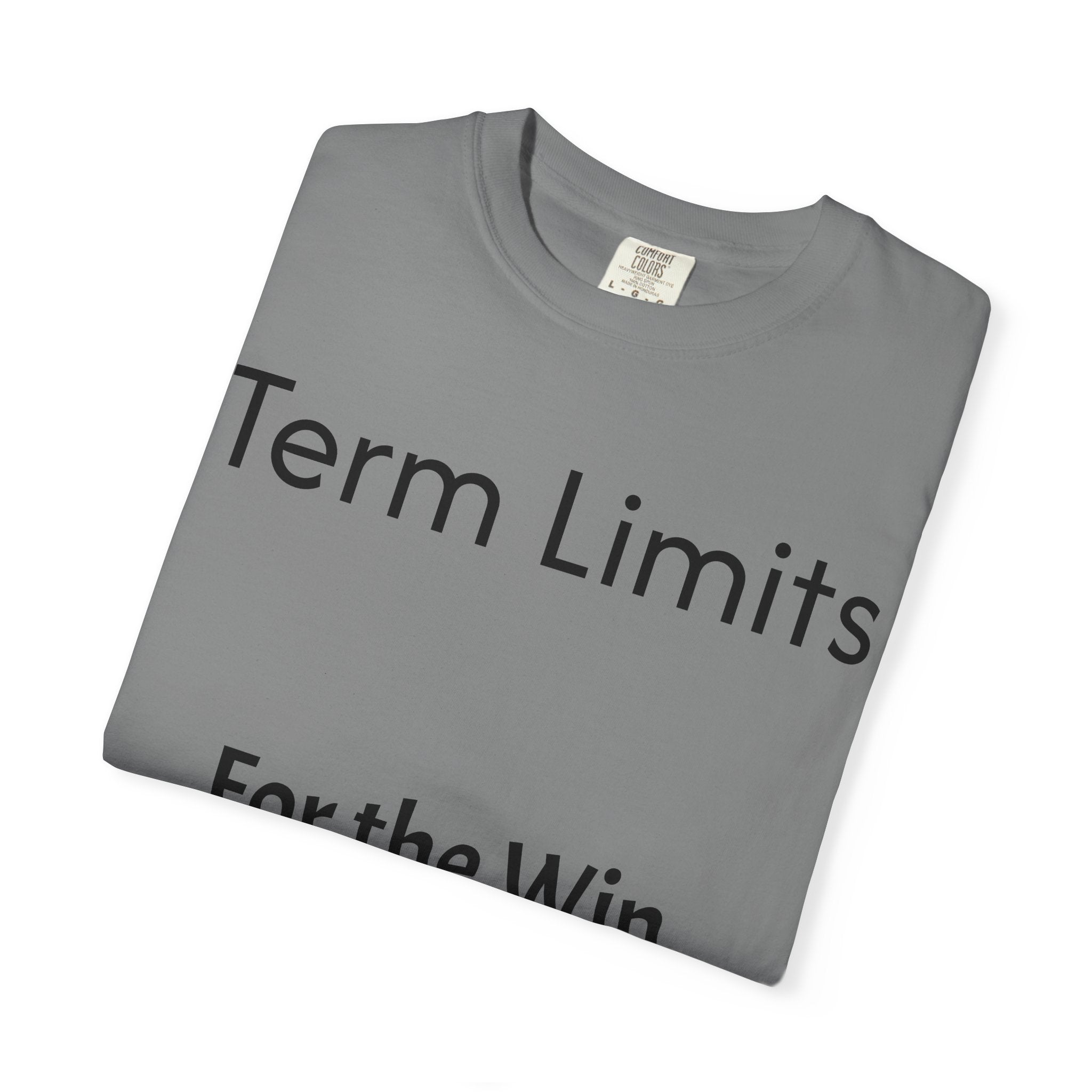 Unisex Garment-Dyed T-shirt with 'Term Limits For the Win' Design, Political Apparel, Casual Wear, Gifts for Activists, Everyday [...]