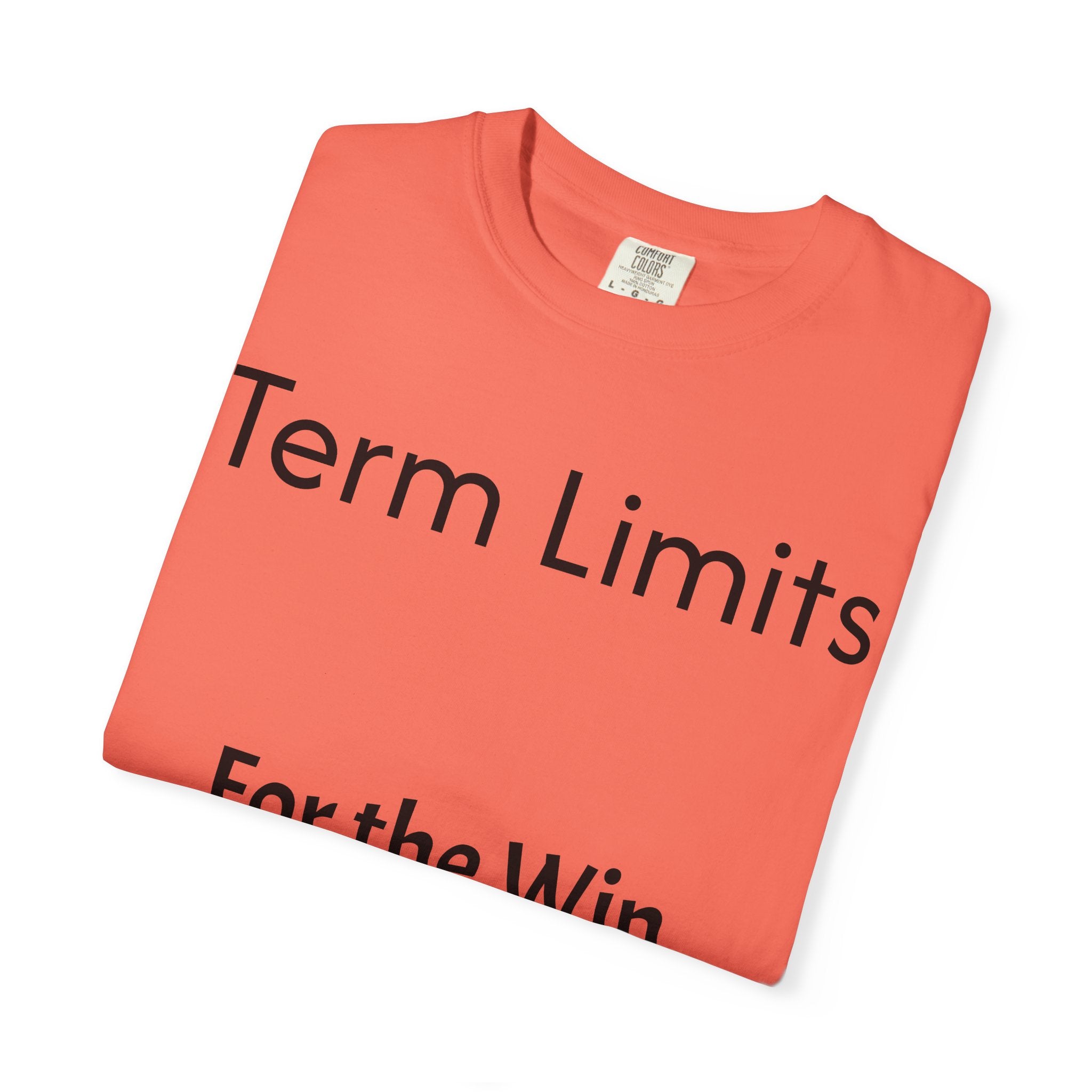Unisex Garment-Dyed T-shirt with 'Term Limits For the Win' Design, Political Apparel, Casual Wear, Gifts for Activists, Everyday [...]