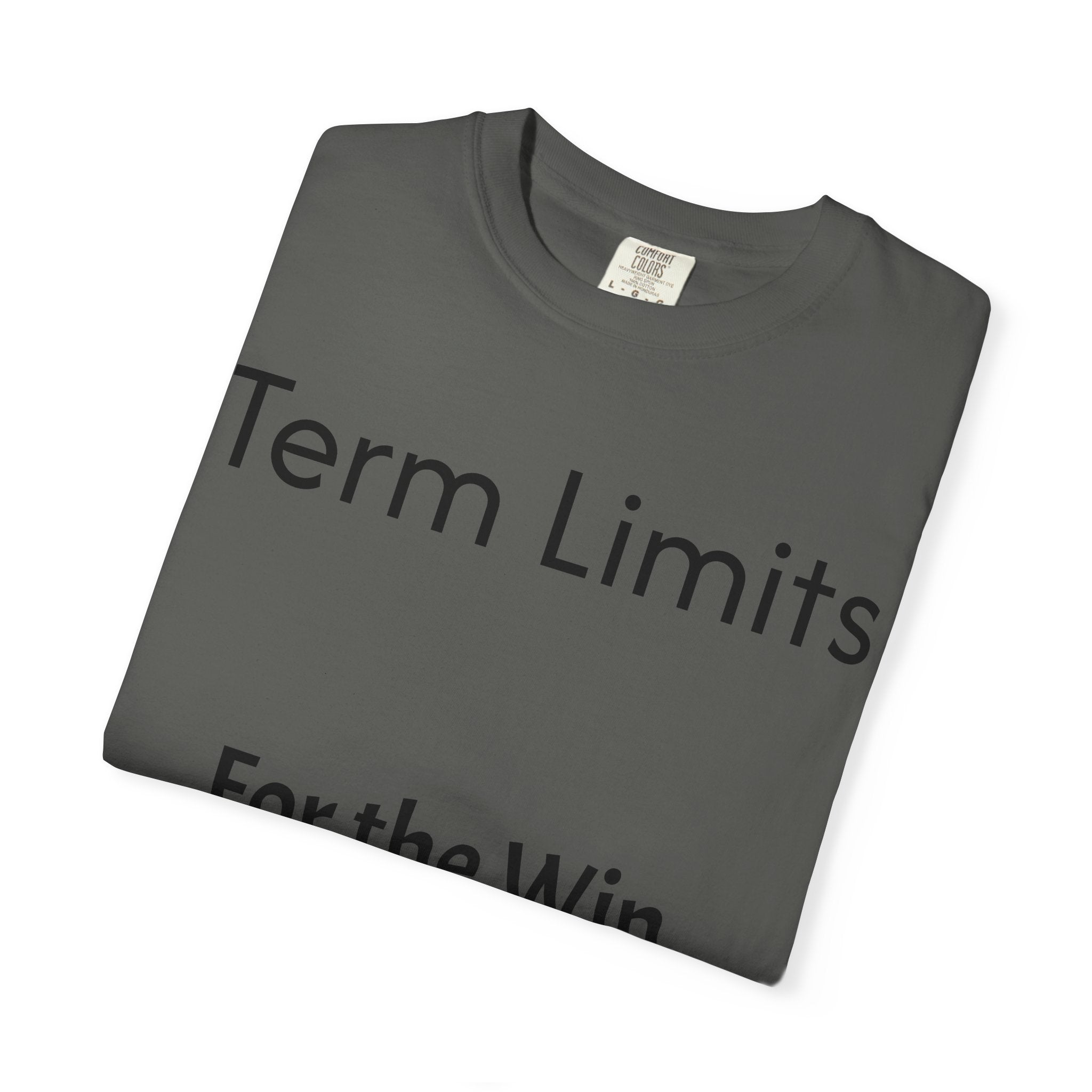 Unisex Garment-Dyed T-shirt with 'Term Limits For the Win' Design, Political Apparel, Casual Wear, Gifts for Activists, Everyday [...]