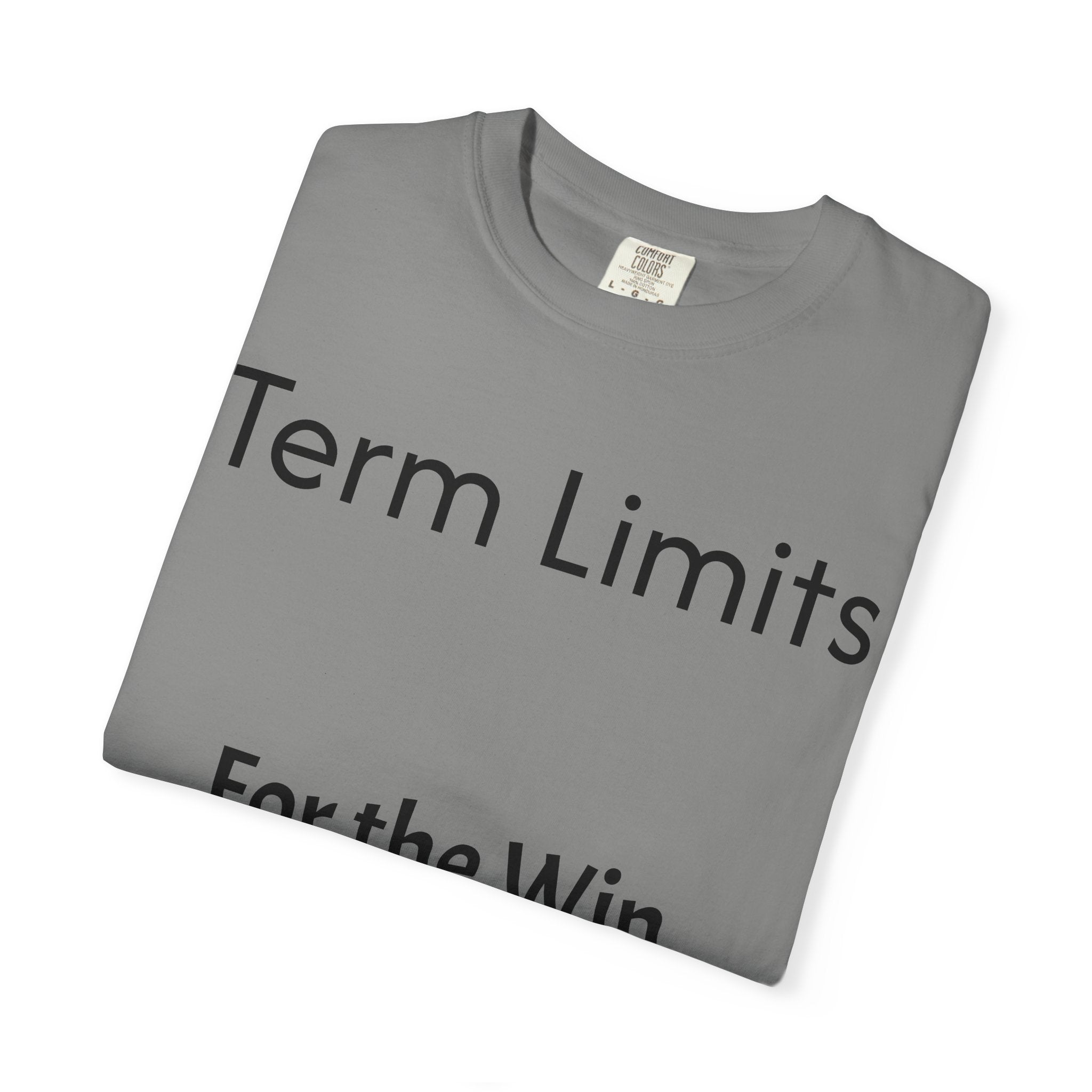Unisex Garment-Dyed T-shirt with 'Term Limits For the Win' Design, Political Apparel, Casual Wear, Gifts for Activists, Everyday [...]